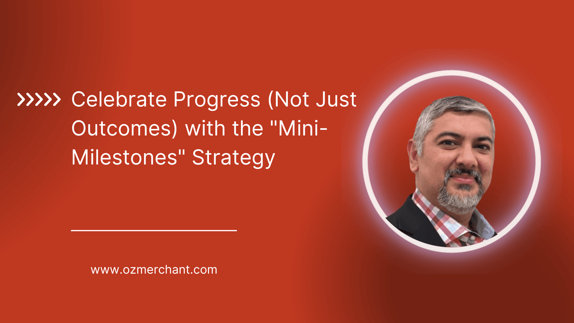 Celebrate Progress with Mini-Milestones