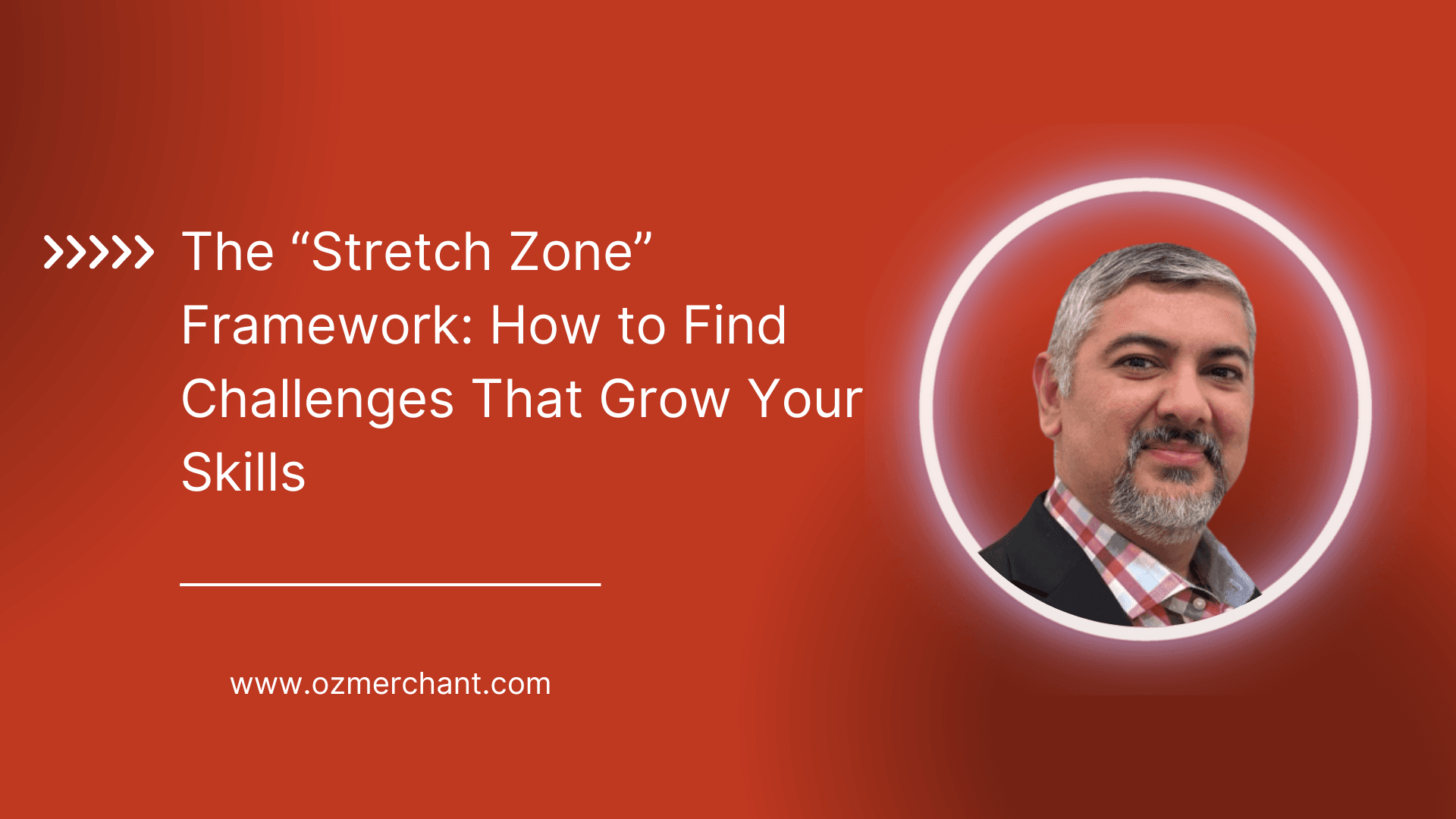 The Stretch Zone: Find Challenges That Grow You